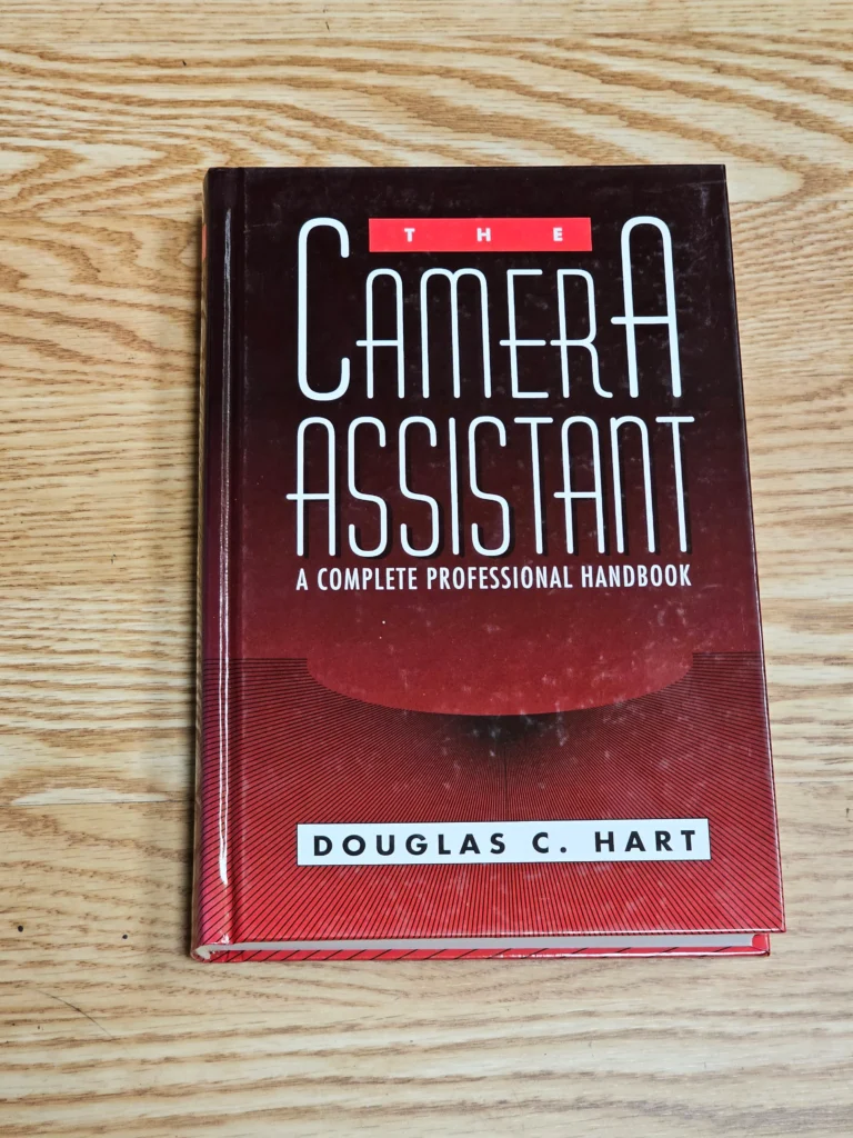 The Camera Assistant: A Complete Professional Handbook by Douglas
Hart